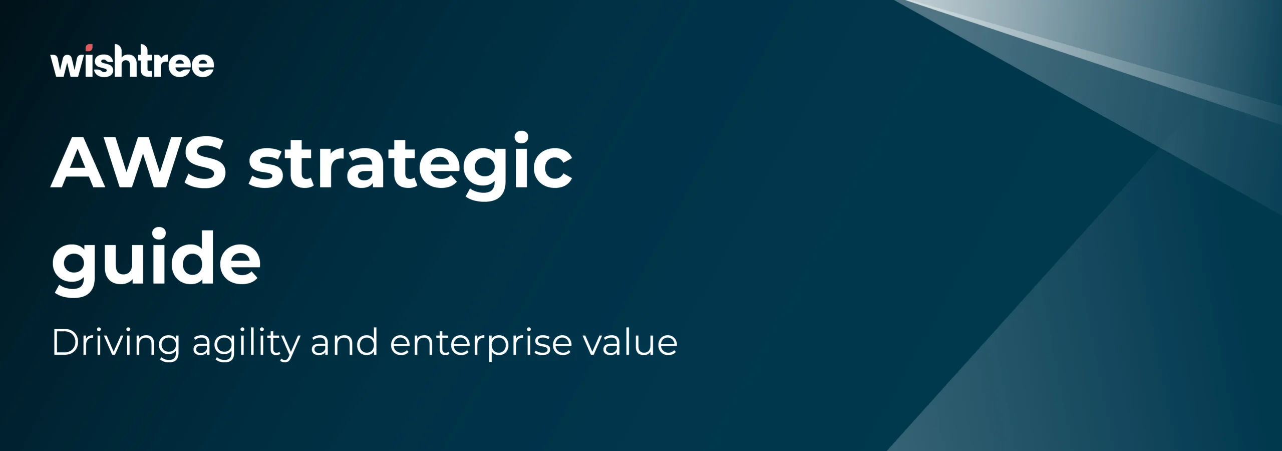 AWS strategic guide banner by Wishtree highlighting enterprise cloud agility and value-driven AWS strategy